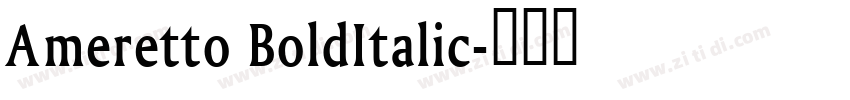 Ameretto BoldItalic字体转换